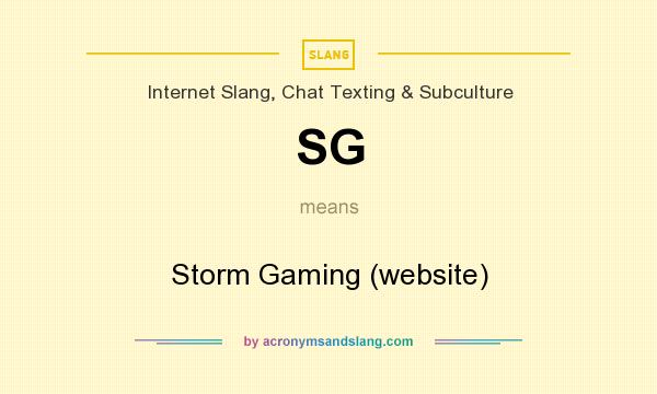 What does SG mean? It stands for Storm Gaming (website)