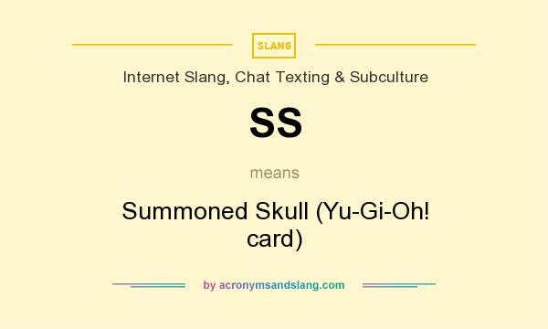 What does SS mean? It stands for Summoned Skull (Yu-Gi-Oh! card)