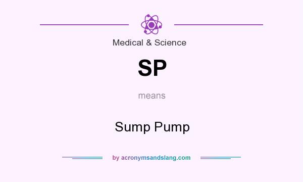 What does SP mean? It stands for Sump Pump
