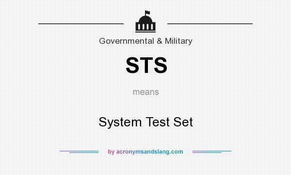 What does STS mean? It stands for System Test Set