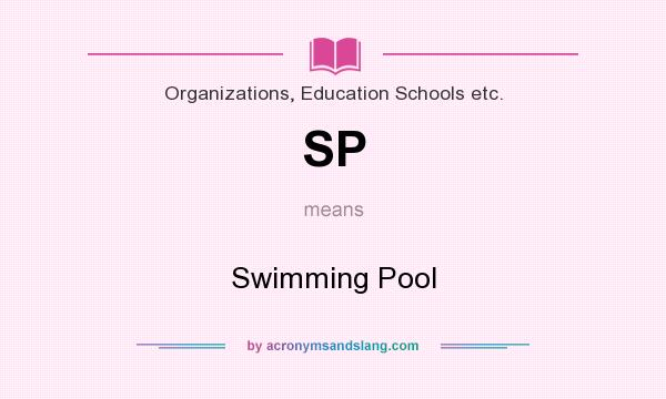 What does SP mean? It stands for Swimming Pool