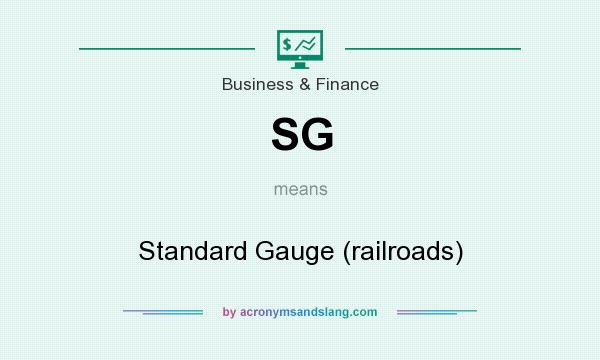 What does SG mean? It stands for Standard Gauge (railroads)