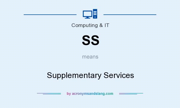 What does SS mean? It stands for Supplementary Services