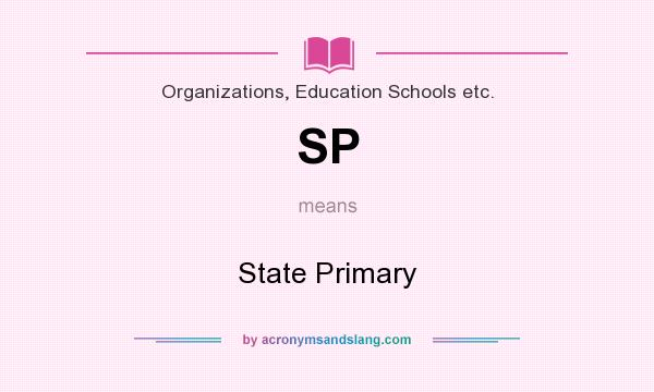 What does SP mean? It stands for State Primary
