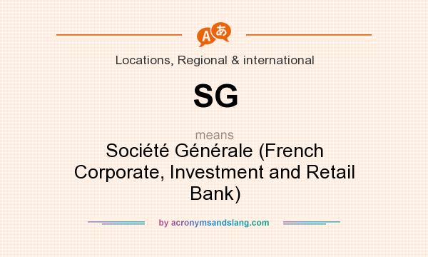 What does SG mean? It stands for Société Générale (French Corporate, Investment and Retail Bank)