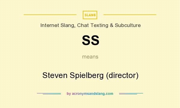 What does SS mean? It stands for Steven Spielberg (director)