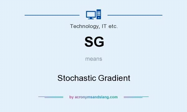 What does SG mean? It stands for Stochastic Gradient