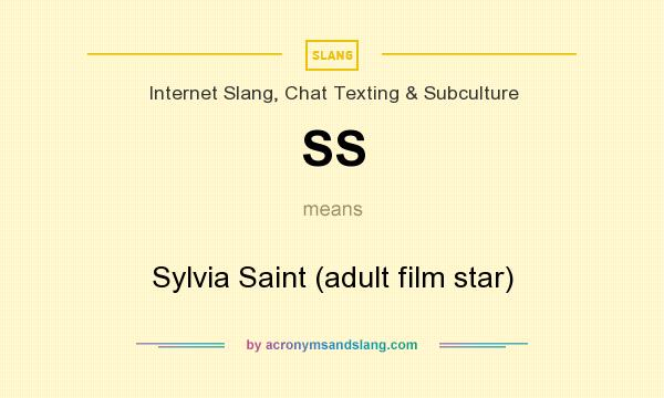 What does SS mean? It stands for Sylvia Saint (adult film star)