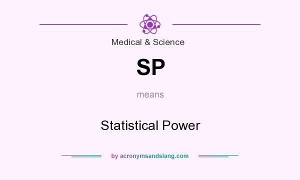 What does SP mean? It stands for Statistical Power
