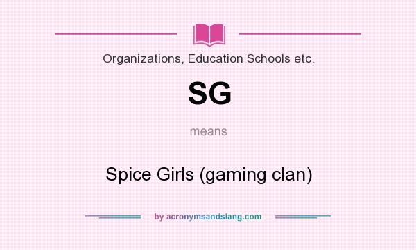 What does SG mean? It stands for Spice Girls (gaming clan)