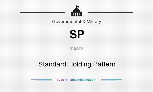 What does SP mean? It stands for Standard Holding Pattern