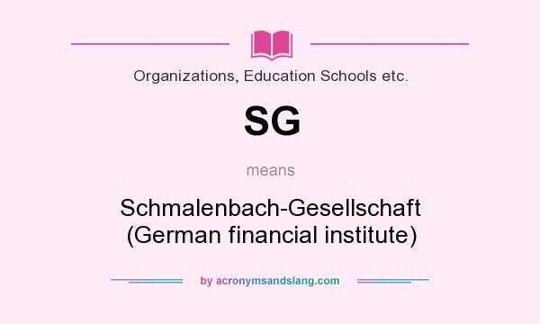 What does SG mean? It stands for Schmalenbach-Gesellschaft (German financial institute)