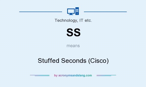 What does SS mean? It stands for Stuffed Seconds (Cisco)
