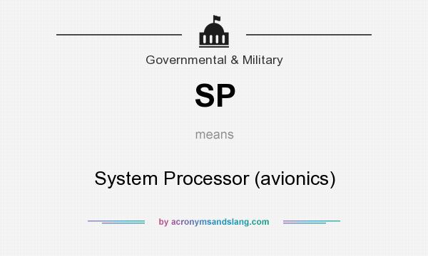 What does SP mean? It stands for System Processor (avionics)