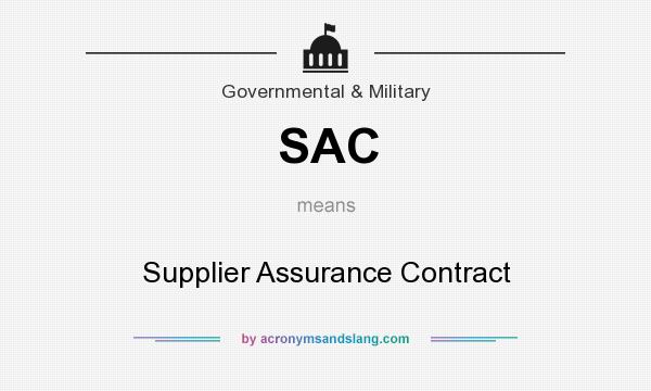 What does SAC mean? It stands for Supplier Assurance Contract