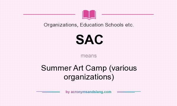 What does SAC mean? It stands for Summer Art Camp (various organizations)