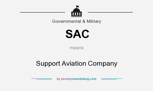 What does SAC mean? It stands for Support Aviation Company