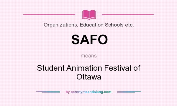 What does SAFO mean? It stands for Student Animation Festival of Ottawa