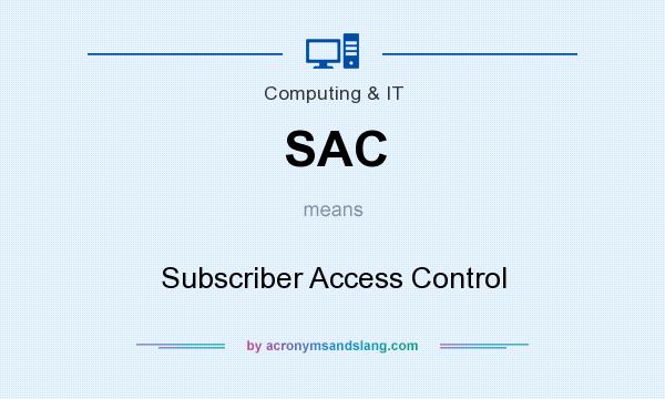 What does SAC mean? It stands for Subscriber Access Control