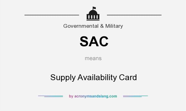 What does SAC mean? It stands for Supply Availability Card