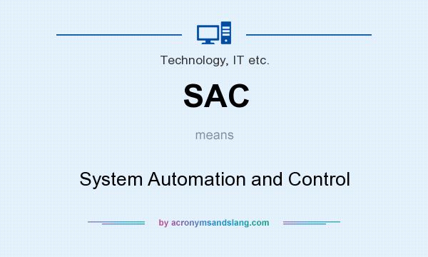 What does SAC mean? It stands for System Automation and Control