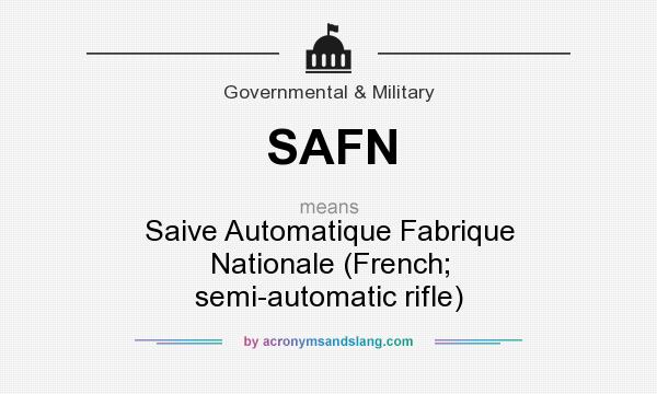 What does SAFN mean? It stands for Saive Automatique Fabrique Nationale (French; semi-automatic rifle)