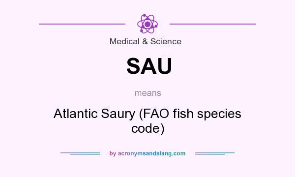 What does SAU mean? It stands for Atlantic Saury (FAO fish species code)
