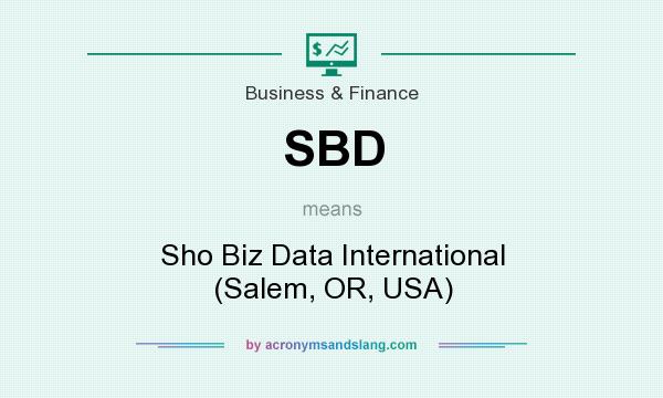 What does SBD mean? It stands for Sho Biz Data International (Salem, OR, USA)
