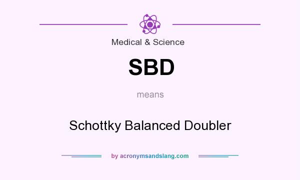What does SBD mean? It stands for Schottky Balanced Doubler