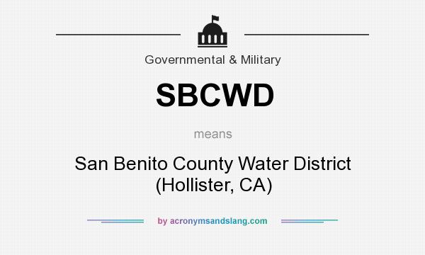What does SBCWD mean? It stands for San Benito County Water District (Hollister, CA)