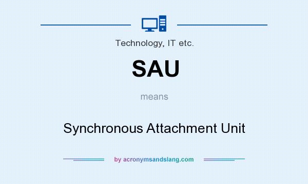 What does SAU mean? It stands for Synchronous Attachment Unit
