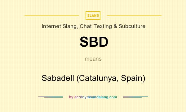 What does SBD mean? It stands for Sabadell (Catalunya, Spain)