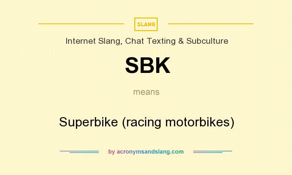 What does SBK mean? It stands for Superbike (racing motorbikes)