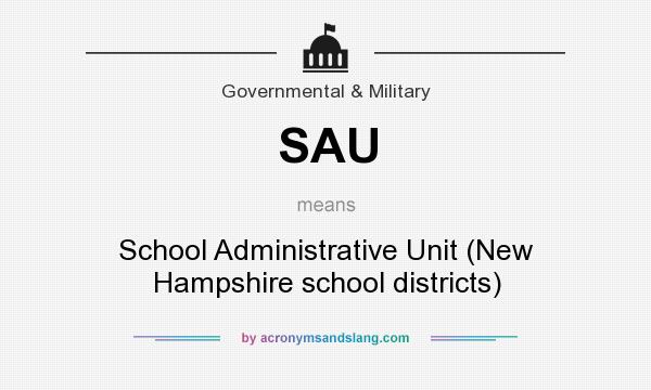 What does SAU mean? It stands for School Administrative Unit (New Hampshire school districts)