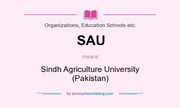 What does SAU mean? It stands for Sindh Agriculture University (Pakistan)