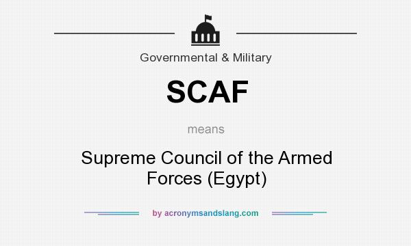 What does SCAF mean? It stands for Supreme Council of the Armed Forces (Egypt)