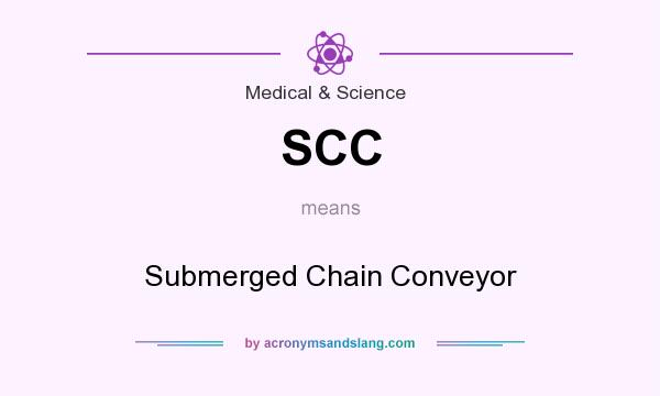 What does SCC mean? It stands for Submerged Chain Conveyor
