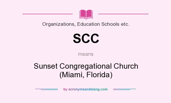 What does SCC mean? It stands for Sunset Congregational Church (Miami, Florida)