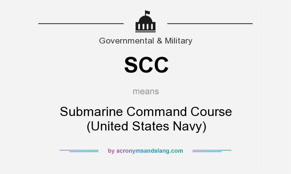 What does SCC mean? It stands for Submarine Command Course (United States Navy)