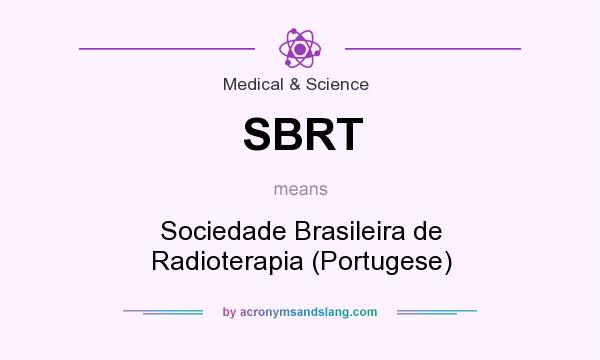 What does SBRT mean? It stands for Sociedade Brasileira de Radioterapia (Portugese)