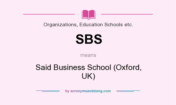 What does SBS mean? It stands for Said Business School (Oxford, UK)