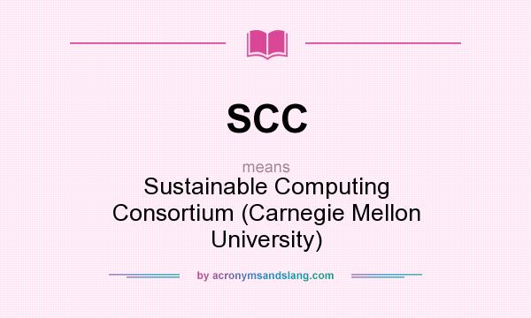 What does SCC mean? It stands for Sustainable Computing Consortium (Carnegie Mellon University)