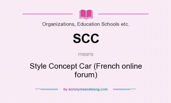 What does SCC mean? It stands for Style Concept Car (French online forum)