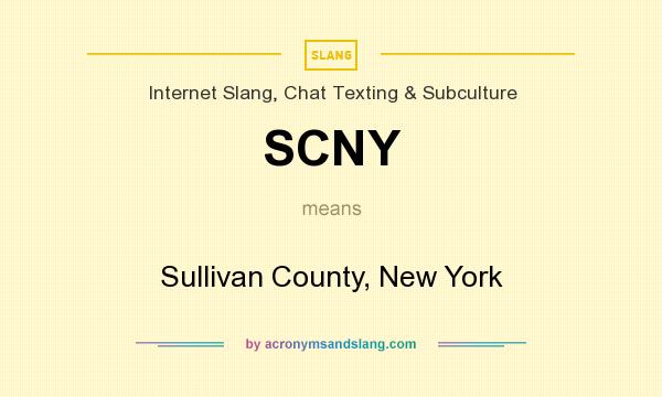 What does SCNY mean? It stands for Sullivan County, New York