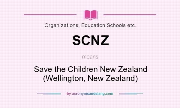 What does SCNZ mean? It stands for Save the Children New Zealand (Wellington, New Zealand)
