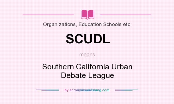 What does SCUDL mean? It stands for Southern California Urban Debate League