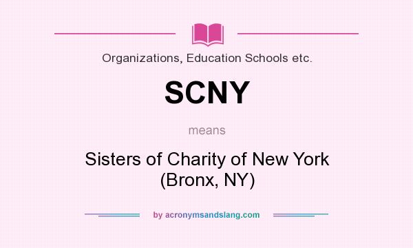 What does SCNY mean? It stands for Sisters of Charity of New York (Bronx, NY)