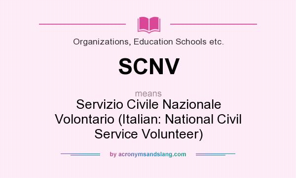 What does SCNV mean? It stands for Servizio Civile Nazionale Volontario (Italian: National Civil Service Volunteer)