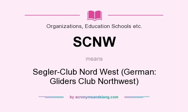What does SCNW mean? It stands for Segler-Club Nord West (German: Gliders Club Northwest)
