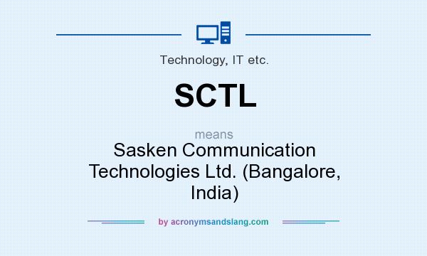 What does SCTL mean? It stands for Sasken Communication Technologies Ltd. (Bangalore, India)